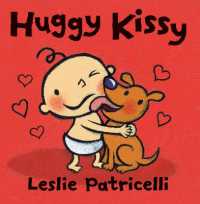 Huggy Kissy : (A Sweet Story about the Many Ways Families Show Love for Babies and Toddlers) (Leslie Patricelli Board Books) （Board Book）