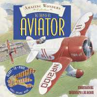 Amazing Wonders Collection: The Story of an Aviator (Amazing Wonders Collection)