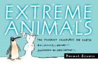 Extreme Animals : The Toughest Creatures on Earth (Animal Science)