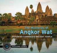 The Mysteries of Angkor Wat : Exploring Cambodia's Ancient Temple (Traveling Photographer)