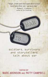War Is... : Soldiers, Survivors and Storytellers Talk about War