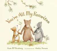 サム・マクブラットニ作／アニタ・ジェラ－ム絵『パパとママのたからもの』（原書）<br>You're All My Favorites （Board Book）