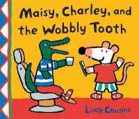 Maisy, Charley, and the Wobbly Tooth : A Maisy First Experience Book (Maisy)