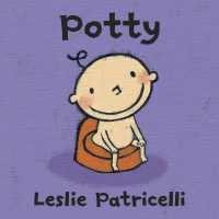 レスリー・パトリセリ作『おしっこおしっこどこでする？』（原書）<br>Potty : (A Toilet Training Story of Bathroom Independence for Babies and Toddlers) (Leslie Patricelli Board Books) （Board Book）