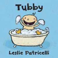 Tubby : (A Playful Bath Time Story of Imagination and Bubbles for Babies and Toddlers) (Leslie Patricelli Board Books) （Board Book）