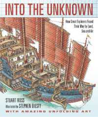 Into the Unknown : How Great Explorers Found Their Way by Land, Sea, and Air