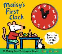 Maisy's First Clock : A Maisy Fun-to-Learn Book (An Interactive Board Book with Moveable Clock Hands - Learn to Tell Time with Maisy the Mouse - for Toddlers and Preschoolers) (Maisy) （Board Book）