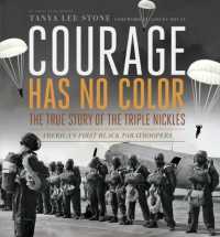 Courage Has No Color， the True Story of the Triple Nickles : America's First Black Paratroopers