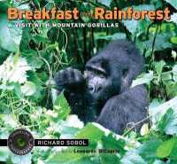 Breakfast in the Rainforest : A Visit with Mountain Gorillas (Traveling Photographer)