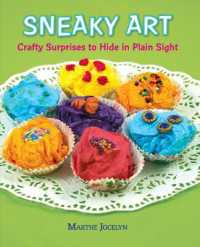 Sneaky Art : Crafty Surprises to Hide in Plain Sight