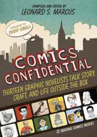 Comics Confidential : Thirteen Graphic Novelists Talk Story, Craft, and Life Outside the Box