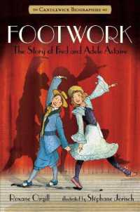 Footwork: Candlewick Biographies : The Story of Fred and Adele Astaire (Candlewick Biographies)