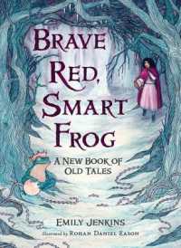 Brave Red, Smart Frog : A New Book of Old Tales