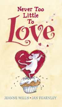 ジーン・ウイリス文／ジャン・ファーンリー絵『ちっちゃくたっておっきな愛』（原書）<br>Never Too Little to Love