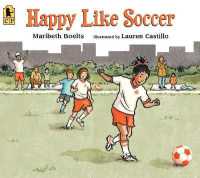 マリベス・ボルツ文／ローレンス・カスティーヨ絵『サッカ－がだいすき！』（原書）<br>Happy Like Soccer