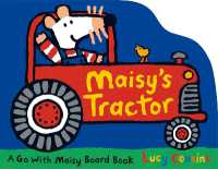 Maisy's Tractor : (A Tractor-Shaped Board Book about Maisy the Mouse's Farm Adventure for Toddlers) (Maisy) （Board Book）