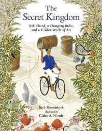 The Secret Kingdom : Nek Chand, a Changing India, and a Hidden World of Art