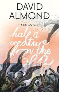 Half a Creature from the Sea : A Life in Stories