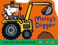 Maisy's Digger : A Go with Maisy Board Book (A Construction Vehicle-Shaped Board Book about Maisy the Mouse's Job Site Adventure for Toddlers) (Maisy) （Board Book）