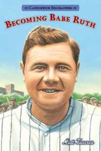 Becoming Babe Ruth : Candlewick Biographies (Candlewick Biographies)