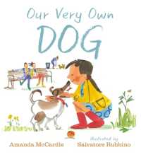 Our Very Own Dog : Taking Care of Your First Pet