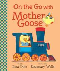 On the Go with Mother Goose (My Very First Mother Goose) （Board Book）