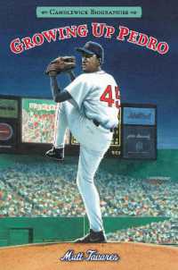 Growing Up Pedro : How the Martinez Brothers Made It from the Dominican Republic All the Way to the Major Leagues: Candlewick Biographies (Candlewick Biographies)