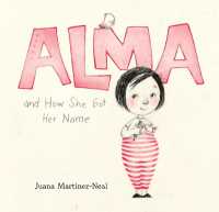 フアナ・マルティネス–ニール作『アルマの名前がながいわけ』（原書）<br>Alma and How She Got Her Name