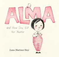 フアナ・マルティネス–ニール作『アルマの名前がながいわけ』（原書）<br>Alma and How She Got Her Name : (A Heartwarming Story about Family History and the Meaning of Names - for Kids Ages 3-8)