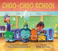 Choo-Choo School : All Aboard for the First Day of School
