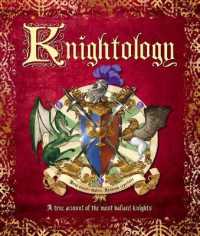 Knightology: a True Account of the Most Valiant Knights (Ologies)