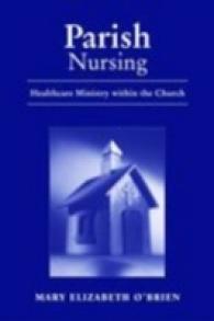Parish Nursing : Healthcare Ministry within the Church