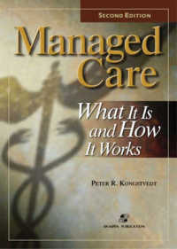 Managed Care: What It is and How It Works, Second Edition