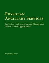 Physician Ancillary Services: Evaluation, Implementation, and Management of New Practice Opportunities : Evaluation, Implementation, and Management of New Practice Opportunities