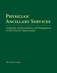 Physician Ancillary Services: Evaluation, Implementation, and Management of New Practice Opportunities : Evaluation, Implementation, and Management of New Practice Opportunities