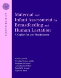 Maternal and Infant Assessment for Breastfeeding and Human Lactation: a Guide for the Practitioner （2ND）