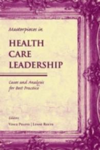 Masterpieces in Health Care Leadership : Cases and Analysis for Best Practice （1ST）