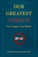 Our Greatest Threats : Live Longer, Live Better
