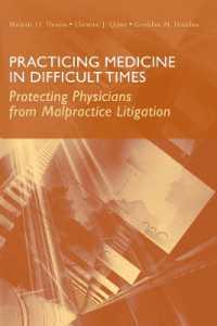 Practicing Medicine in Difficult Times: Protecting Physicians from Malpractice Litigation: .