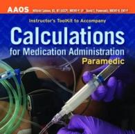 Paramedic: Caluculations for Medication Administration Instructor's Toolkit （CDR）