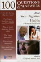 100 Questions and Answers about Your Digestive Health : A Lahey Clinic Guide (100 Questions and Answers About...) （1ST）