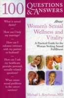 100 Questions and Answers about Womens's Sexual Wellness and Vitality : A Practical Guide for the Woman Seeking Sexual Fulfillment (100 Questions and （1ST）