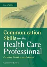 Communication Skills for the Health Care Professional: Concepts, Practice, and Evidence : Concepts, Practice, and Evidence （2ND）
