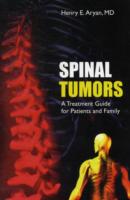 Spinal Tumors : A Treatment Guide for Patients and Family （1ST）
