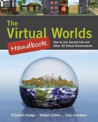 The Virtual Worlds Handbook: How to Use Second Life® and Other 3D Virtual Environments : How to Use Second Life® and Other 3D Virtual Environments