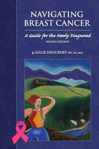 Navigating Breast Cancer: Guide for the Newly Diagnosed : Guide for the Newly Diagnosed （2ND）