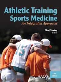 スポーツ・トレーニングとスポーツ医学：統合アプローチ（第５版）<br>Athletic Training and Sports Medicine: An Integrated Approach （5TH）