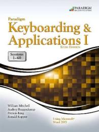 Paradigm Keyboarding and Applications I: Sessions 1-60 Using Microsoft Word 2013 : Text and Snap Online Lab -- Mixed media product （6 Revised）