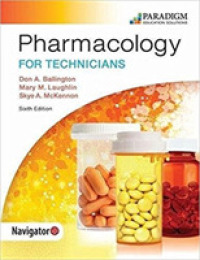 Pharmacology for Technicians : Text with eBook, EOC and Navigator (code via mail) (Pharmacy Technician) （6TH）