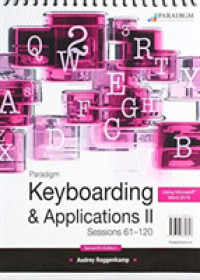 Paradigm Keyboarding II: Sessions 61-120, using Microsoft Word 2019 : Text （7TH）